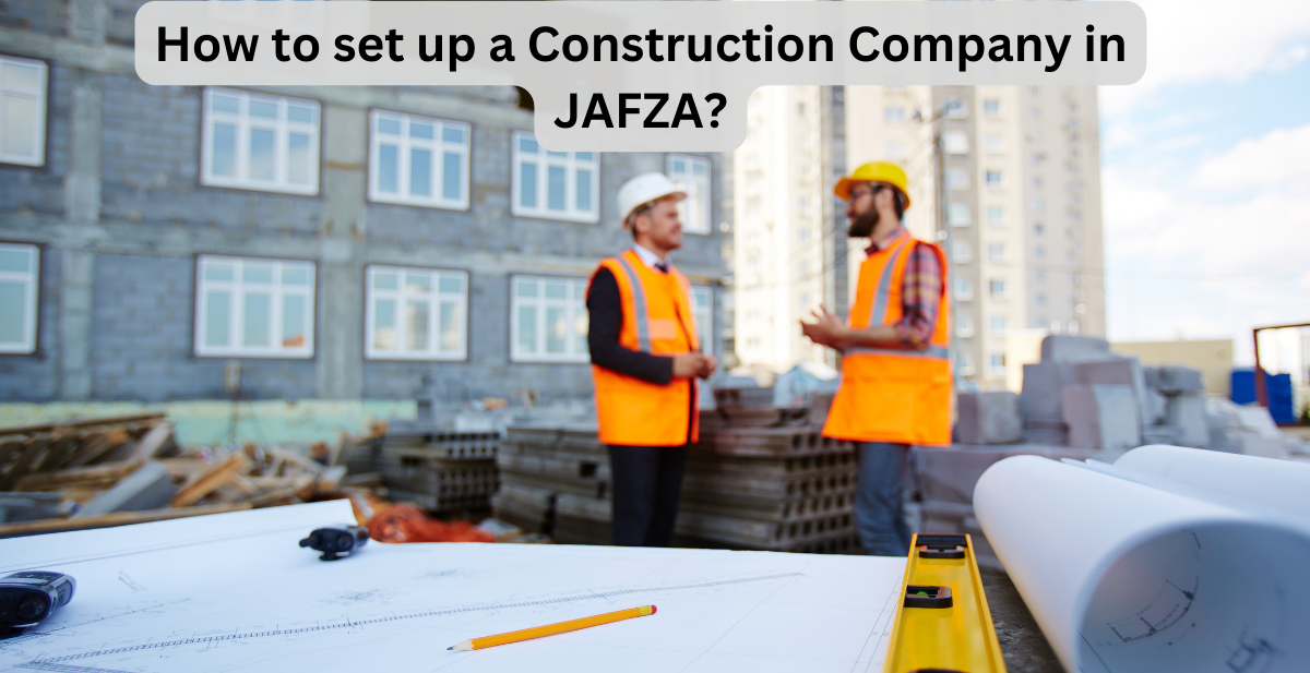 Construction Company in JAFZA